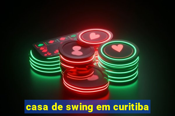 casa de swing em curitiba